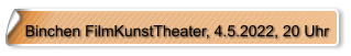 Binchen FilmKunstTheater, 4.5.2022, 20 Uhr