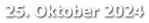 25. Oktober 2024