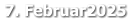 7. Februar2025