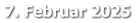 7. Februar 2025