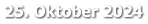 25. Oktober 2024