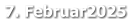 7. Februar2025