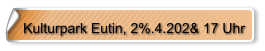 Kulturpark Eutin, 2%.4.202& 17 Uhr
